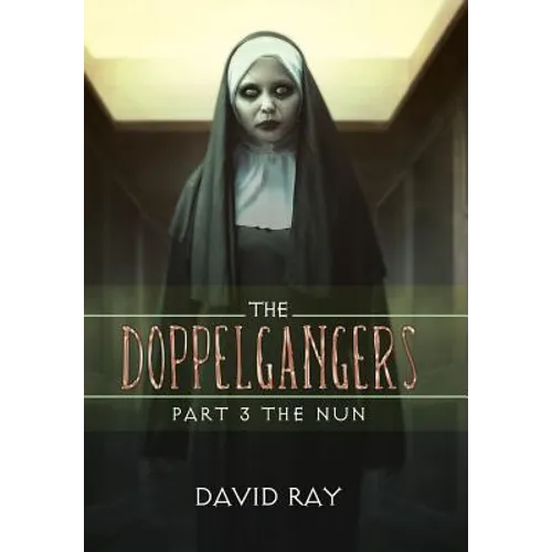 The Doppelgangers: Part 3 the Nun