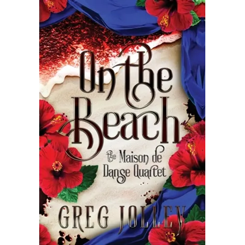 On the Beach: Book Three of the Maison de Danse Quartet