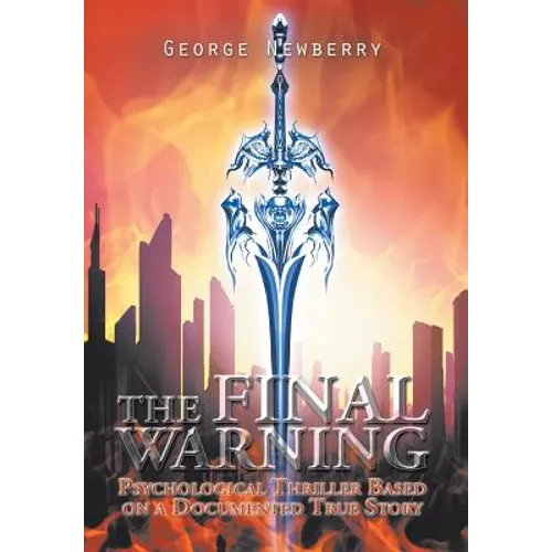 The Final Warning: Psychological Thriller Based on a Documented True Story