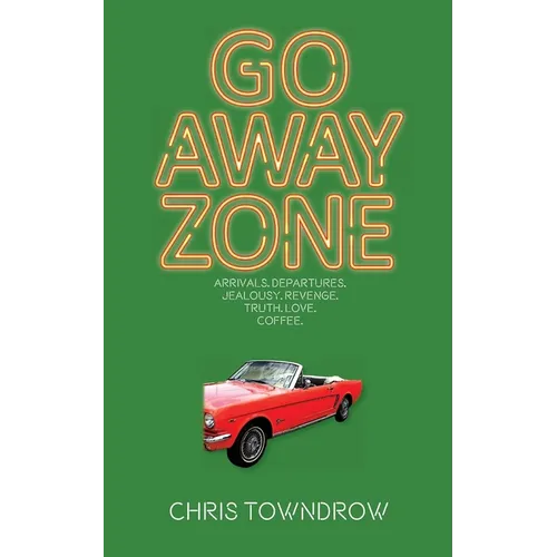 Go Away Zone: A romantic small town comedy caper