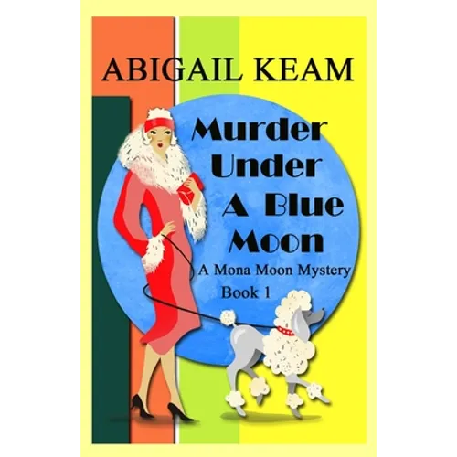 Murder Under A Blue Moon: A 1930s Mona Moon Mystery Book 1