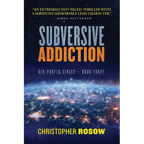 Subversive Addiction: Ben Porter Series - Book Three