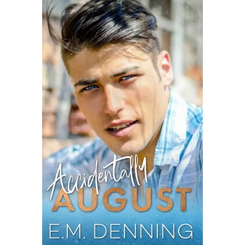 Accidentally August