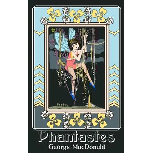 Phantastes: A Faerie Romance for Men and Women (Original and Unabridged)