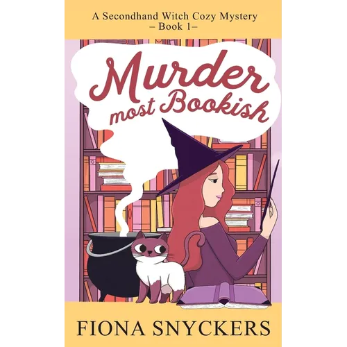 Murder Most Bookish: The Secondhand Witch Cozy Mysteries - Book 1