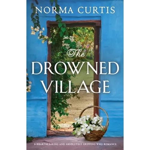 The Drowned Village: A heartbreaking and absolutely gripping WW2 romance