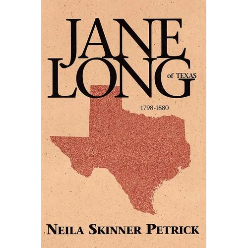 Jane Long of Texas: 1798-1880
