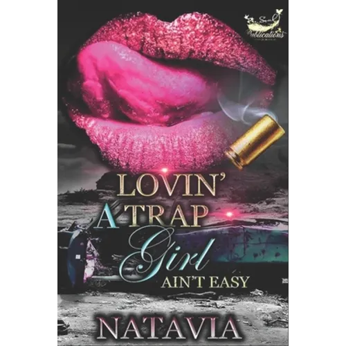 Lovin' A Trap Girl Ain't Easy: Stand-alone Novel