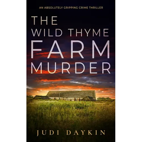 THE WILD THYME FARM MURDER an absolutely gripping crime thriller