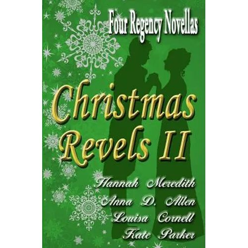 Christmas Revels II: Four Regency Novellas