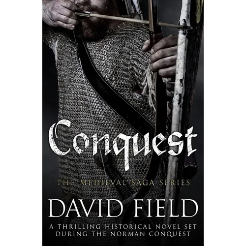 Conquest: A thrilling historical novel set during the Norman Conquest