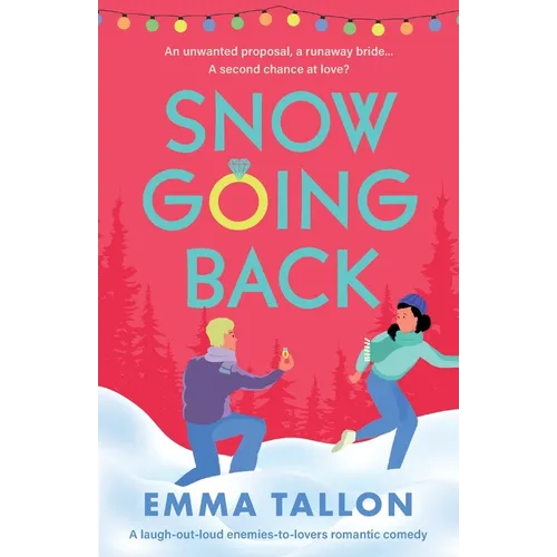 Snow Going Back: A laugh-out-loud enemies-to-lovers romantic comedy