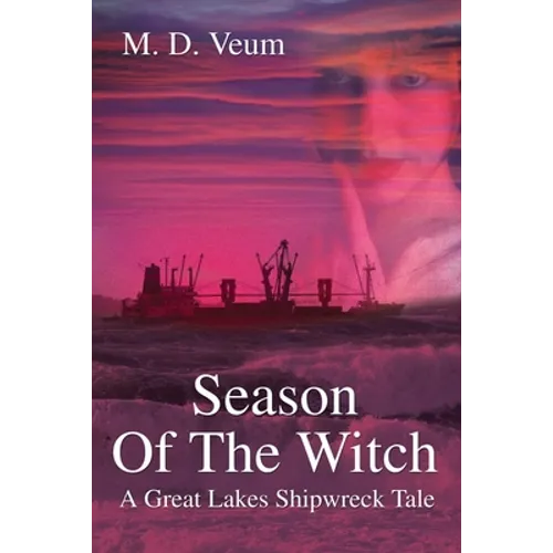 Season Of The Witch: A Great Lakes Shipwreck Tale