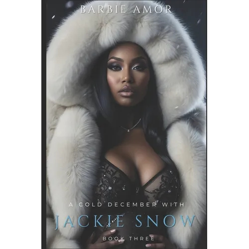 A Cold December With Jackie Snow 3: The Finale