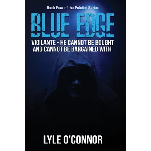 Blue Edge: Vigilante - He cannot be bought and cannot be bargained with