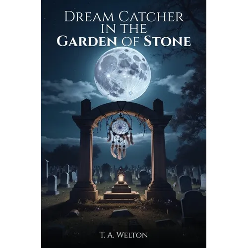 Dream Catcher in the Garden of Stone