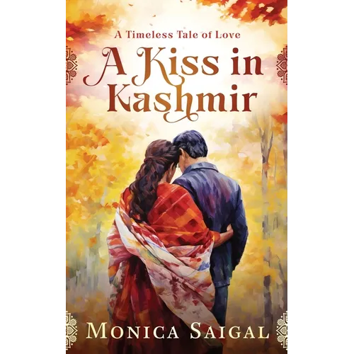 A Kiss in Kashmir: A Timeless Tale of Love