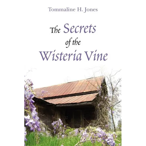 The Secrets of the Wisteria Vine