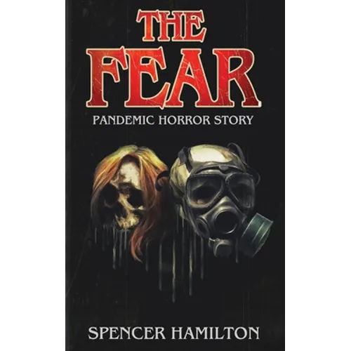 The Fear: A Pandemic Horror Novel
