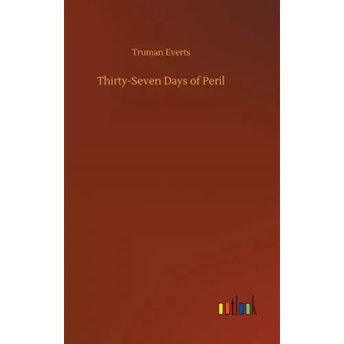 Thirty-Seven Days of Peril