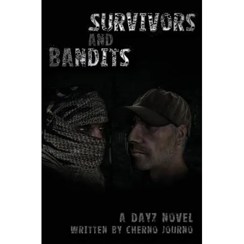 Survivors And Bandits: A DayZ Novel