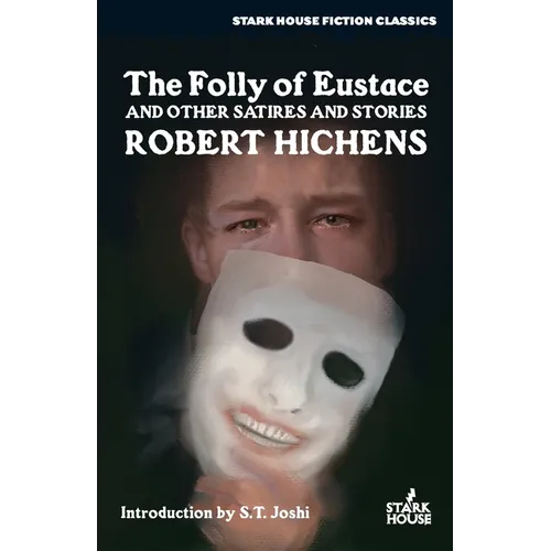 The Folly of Eustace & Other Satires and Stories