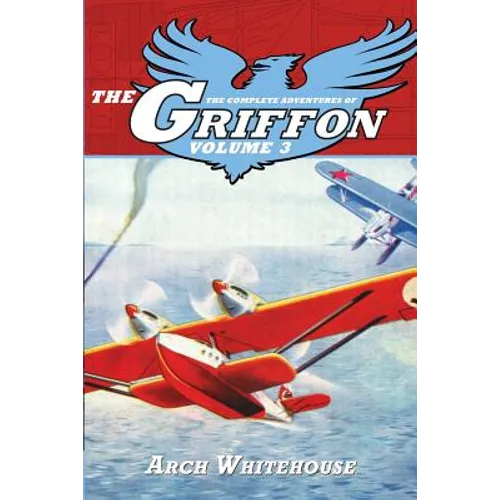 The Complete Adventures of The Griffon Volume 3