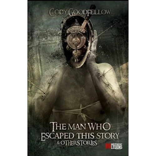 The Man Who Escaped This Story and Other Stories
