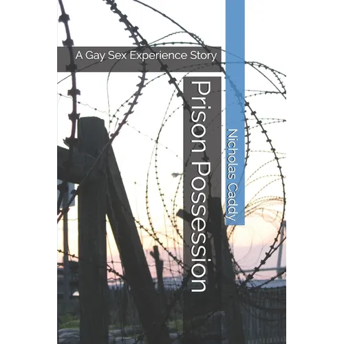 Prison Possession: A Gay Sex Experience Story