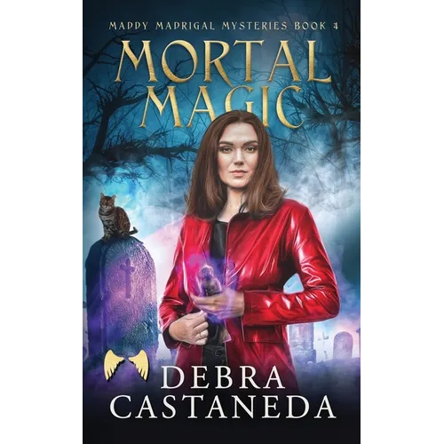 Mortal Magic (Maddy Madrigal Mysteries Book 4)
