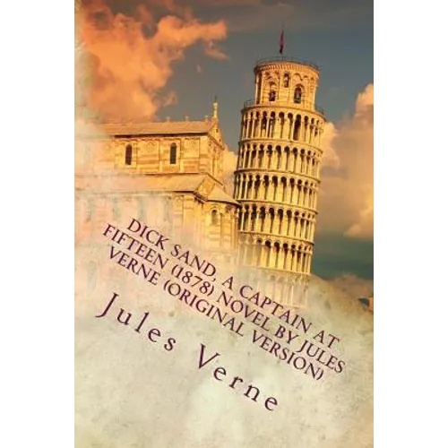 Dick Sand, A Captain at Fifteen (1878) NOVEL By Jules Verne (Original Version)