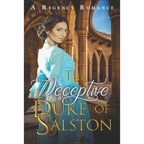 The Deceptive Duke of Salston: A Regency Romance