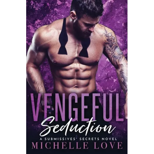 Vengeful Seduction: Billionaire Romance
