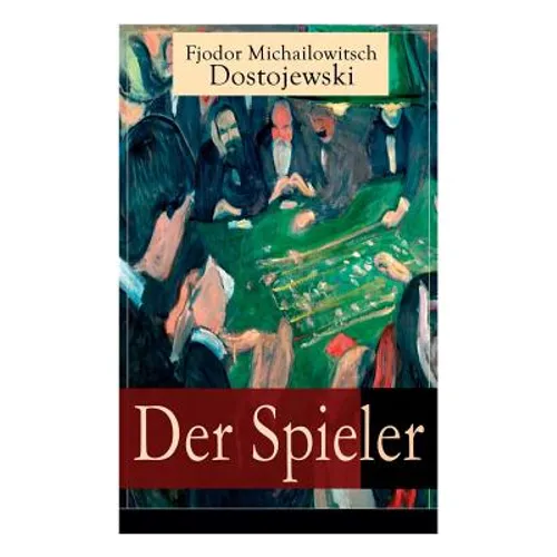 Der Spieler: Autobiografischer Roman: Ein waghalsiges Spiel mit dem Leben