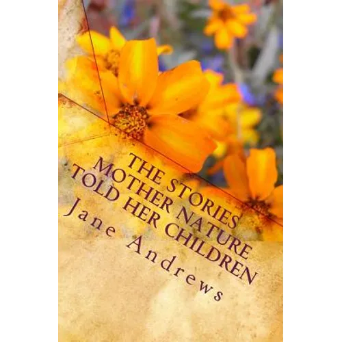 The Stories Mother Nature Told Her Children
