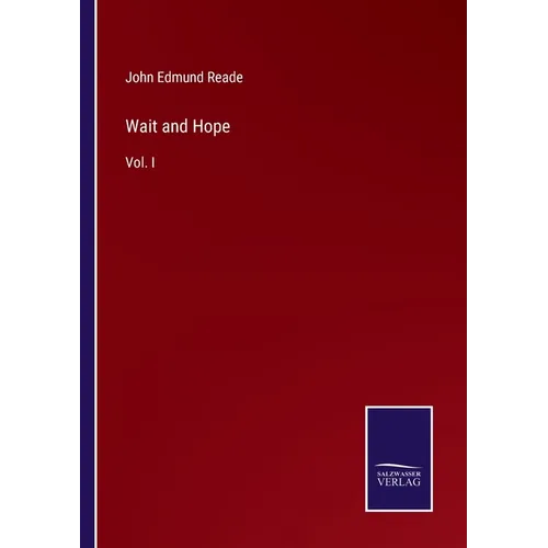 Wait and Hope: Vol. I