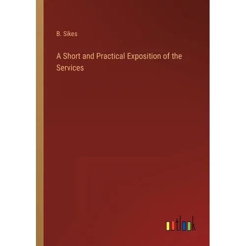 A Short and Practical Exposition of the Services