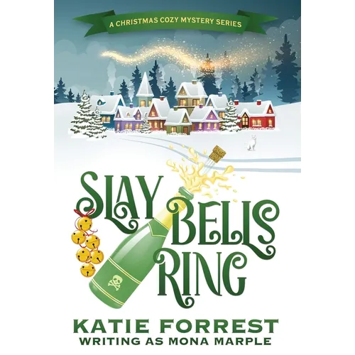 Slay Bells Ring: A Christmas Cozy Mystery Series Book 2