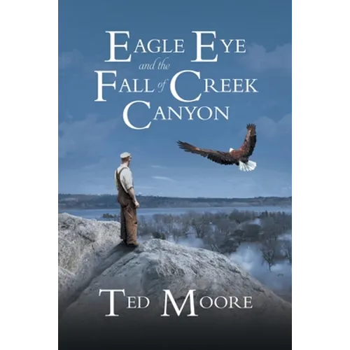 Eagle Eye and the Fall of Creek Canyon