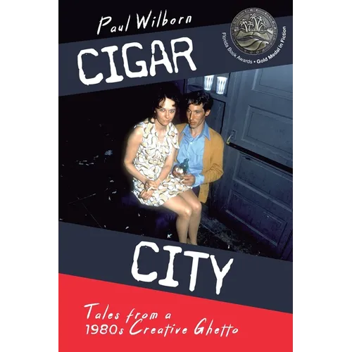 Cigar City: Tales from a 1980's Creative Ghetto
