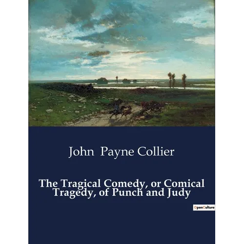 The Tragical Comedy, or Comical Tragedy, of Punch and Judy