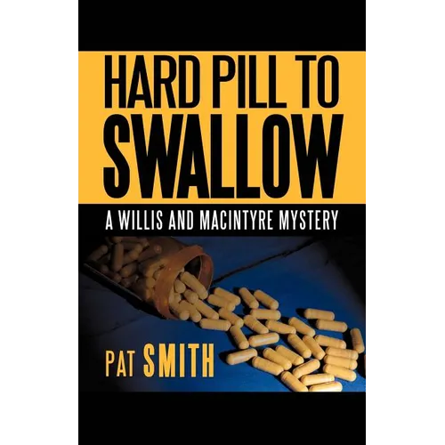 Hard Pill to Swallow: A Willis and Macintyre Mystery