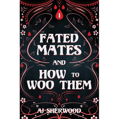 Fated Mates and How to Woo Them