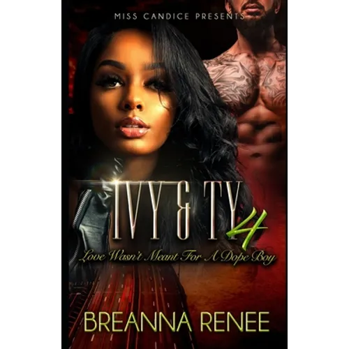 Ivy & Ty 4: Love Wasn't Meant For a Dope Boy