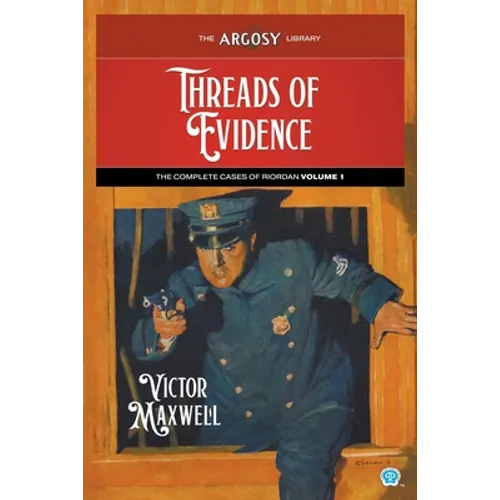 Threads of Evidence: The Complete Cases of Riordan, Volume 1