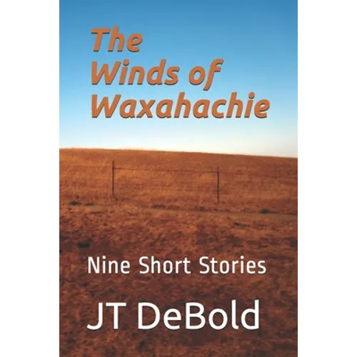 The Winds of Waxahachie: Nine Short Stories