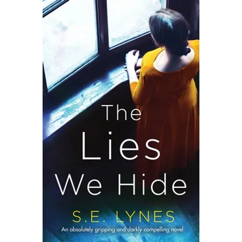 The Lies We Hide: An absolutely gripping and darkly compelling novel