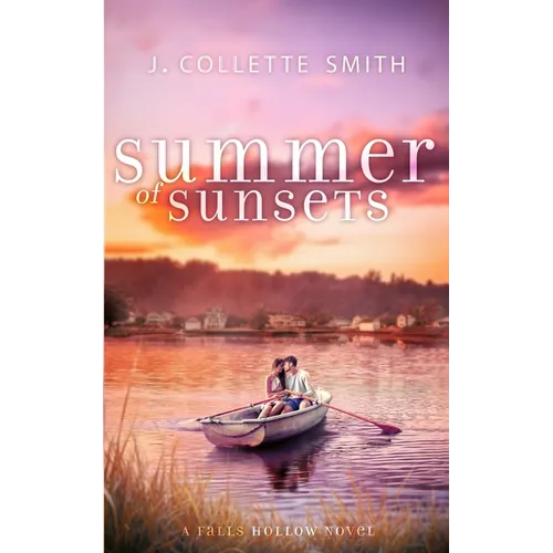Summer of Sunsets: A Heartwarming, Feel-Good Summer Romance