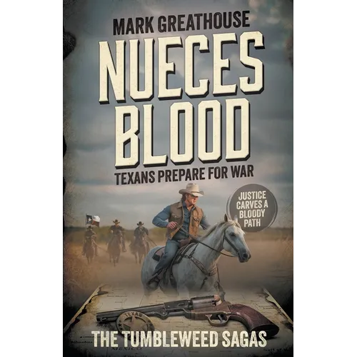 Nueces Blood: Texans Prepare for War (A Western Adventure Series)