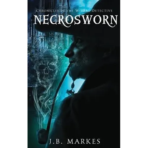 Necrosworn: Chronicles of the Wizard-Detective